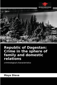 Republic of Dagestan: Crime in the sphere of family and domestic relations