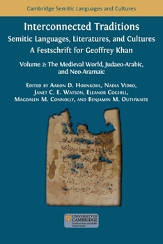 Interconnected Traditions: Volume 2: The Medieval World, Judaeo-Arabic, and Neo-Aramaic (Semitic Languages and Cultures)