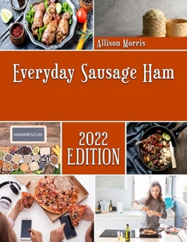 Paperback Everyday Sausage Ham: The fundamentals of Casseroles Book