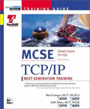 Hardcover MCSE Training Guide TCP IP: Next Generation Training [With Contains Test Engine That is Similar to the Test] Book