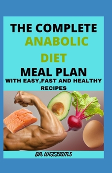 Paperback The Complete Anabolic Diet Meal Plan: With easy, fast and healthy recipe Book