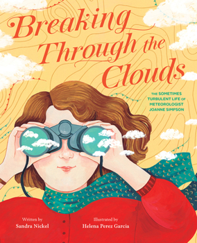 Hardcover Breaking Through the Clouds: The Sometimes Turbulent Life of Meteorologist Joanne Simpson Book