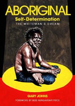 Paperback Aboriginal Self-Determination: The Whiteman's Dream Book