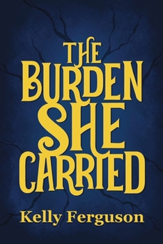 Paperback The Burden She Carried Book