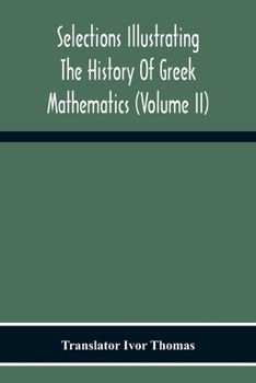 Paperback Selections Illustrating The History Of Greek Mathematics (Volume Ii) From Aristarchus To Pappus Book