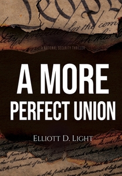 A More Perfect Union (A National Security Thriller)