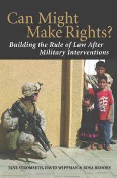 Hardcover Can Might Make Rights?: Building the Rule of Law After Military Interventions Book