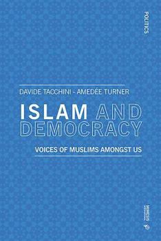 Paperback Islam and Democracy: Voices of Muslims Amongst Us Book