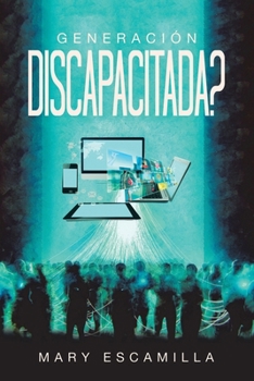 GENERACIÓN DISCAPACITADA? (Spanish Edition)