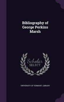 Hardcover Bibliography of George Perkins Marsh Book
