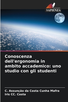 Paperback Conoscenza dell'ergonomia in ambito accademico: uno studio con gli studenti [Italian] Book