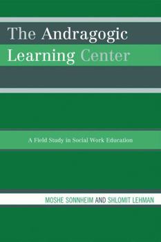 Paperback The Andragogic Learning Center: A Field Study in Social Work Education Book