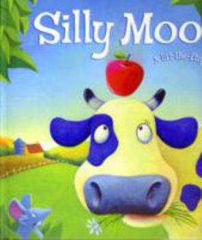 Hardcover Silly Moo! (Lift-the-flap Book) Book