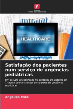Paperback Satisfação dos pacientes num serviço de urgências pediátricas [Portuguese] Book