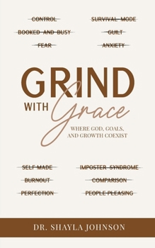 Paperback Grind With Grace: Where God, Goals, and Growth Coexist Book