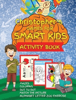 Hardcover Christopher's Games for SMART KIDS: Activity Book for Children, 101 games for KIDS, Ages 4-8, Easy, Large Format, Picture Matching with Words, Mazes, Book