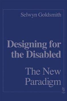 Hardcover Designing for the Disabled: The New Paradigm Book