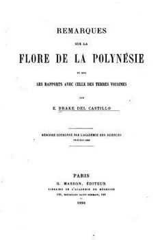 Paperback Remarques sur la flore de la Polynésie et sur ses rapports avec celle des terres voisines [French] Book