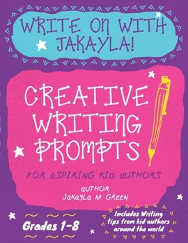 Paperback Write On With Jakayla: Creative Writing Prompts for Aspiring Kid Authors Book