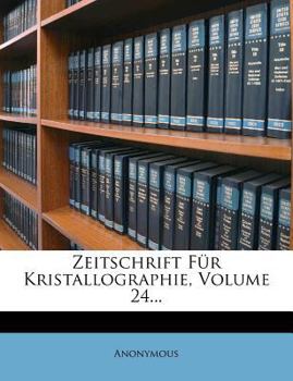Paperback Zeitschrift Fur Kristallographie, Volume 24... [German] Book