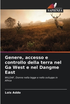 Paperback Genere, accesso e controllo della terra nel Ga West e nel Dangme East [Italian] Book