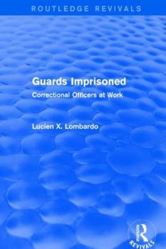 Paperback Routledge Revivals: Guards Imprisoned (1989): Correctional Officers at Work Book
