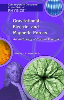 Gravitational, Electric, and Magnetic Forces: An Anthology of Current Thought
