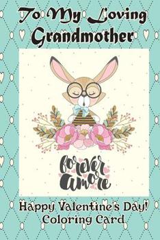 To My Loving Grandmother: Happy Valentine's Day! Coloring Card