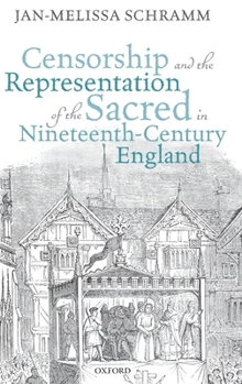Hardcover Censorship and the Representation of the Sacred in Nineteenth-Century England Book