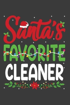 Santa's Favorite Cleaner: Funny Christmas Present For Cleaner .  Cleaner Gift Journal for Writing, College Ruled Size 6" x 9", 100 Page.This Notebook ... hat, Christmas pine, white snow, lights.