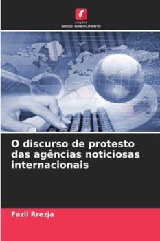 Paperback O discurso de protesto das agências noticiosas internacionais [Portuguese] Book