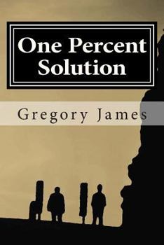 Paperback One Percent Solution: A satire of the One Percent. This hilarious, irreverent romp mocks the absurd we accept to be normal, ridicules the lo Book
