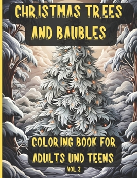 Paperback Christmas Trees and Baubles Creative Coloring Book for Adults and Teens: Christmas Meditation Coloring Pages to help you relax and exercise your mind Book