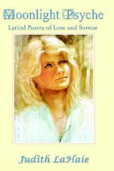 Paperback Moonlight Psyche: Lyrical Poetry of Love and Sorrow Book