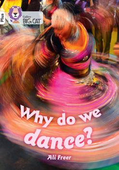 Collins Big Cat ? WHY DO WE DANCE?: Band 10+/White Plus: Band 10+/White Plus - Book #2 of the Ανθολογία Επιστημονικής Φαντασίας Ιστορίες των εκδόσεων Ωρόρα
