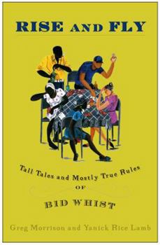 Paperback Rise and Fly: Tall Tales and Mostly True Rules of Bid Whist Book