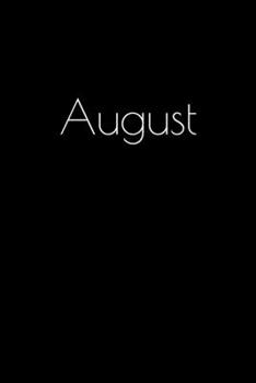 Paperback August: Notebook / Journal / Diary - 6 x 9 inches (15,24 x 22,86 cm), 150 pages. Personalized for August. Book