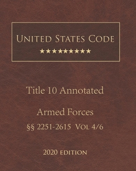 Paperback United States Code Annotated Title 10 Armed Forces 2020 Edition ??2251 - 2615 Vol 4/6 Book
