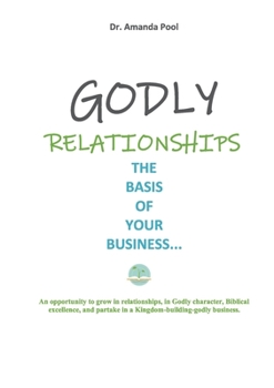 Paperback Godly Relationships: The Basis of Your Business Book