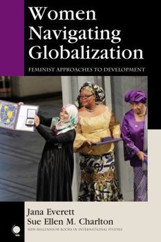 Paperback Women Navigating Globalization: Feminist Approaches to Development Book