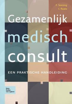 Paperback Gezamenlijk Medisch Consult: Een Praktische Handleiding [Dutch] Book