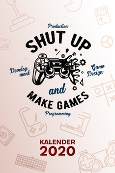 KALENDER 2020: A5 Game Design Terminplaner für Entwickler mit DATUM - 52 Kalenderwochen für Termine & To-Do Listen - Spiele Entwicklung Terminkalender ... Game Development