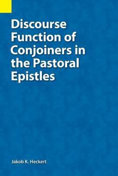 Paperback Discourse Function of Conjoiners in the Pastoral Epistles Book