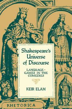 Paperback Shakespeare's Universe of Discourse: Language-Games in the Comedies Book