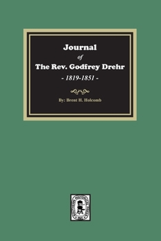 Paperback Journal of The Rev. Godfrey Drehr, 1819-1851 Book