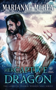 Her Captive Dragon: Howls Romance (Lords of Oloris, Hidden Seas) - Book #1 of the Lords of Oloris: Hidden Seas