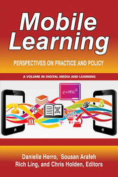 Mobile Learning: Perspectives on Practice and Policy