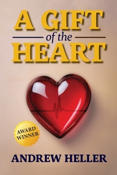 A Gift of the Heart - 2024 Edition: Two Families, Two Lives, One future.