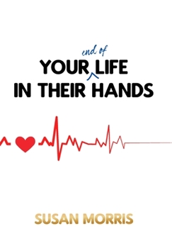Hardcover Your End of Life in Their Hands Book
