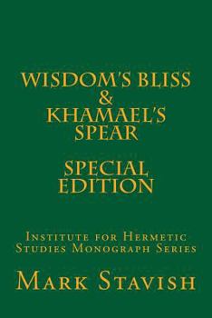 Paperback Wisdom's Bliss - Developing Compassion in Western Esotericism & Khamael's Spear: IHS Monograph Series Book